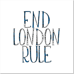 END LONDON RULE, Scottish Independence Saltire Flag Text Slogan Posters and Art